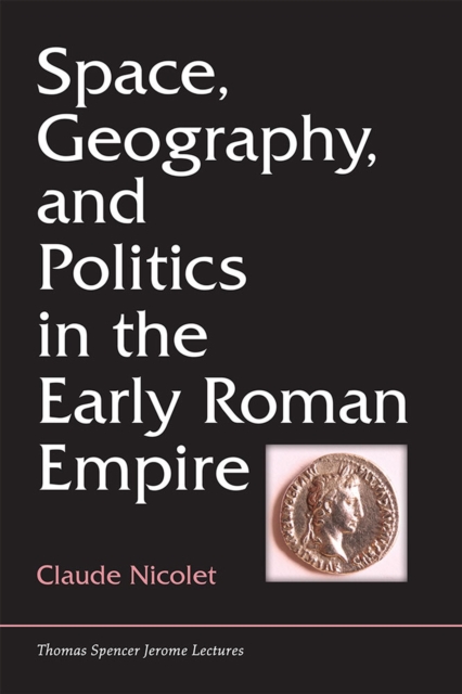 Space, Geography, and Politics in the Early Roman Empire, Paperback / softback Book