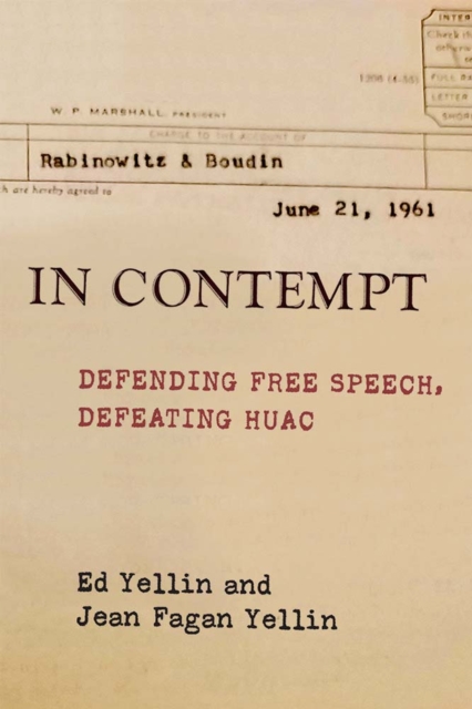 In Contempt : Defending Free Speech, Defeating HUAC, Paperback / softback Book