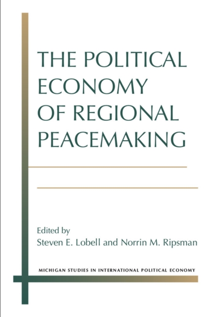 The Political Economy of Regional Peacemaking, Paperback / softback Book