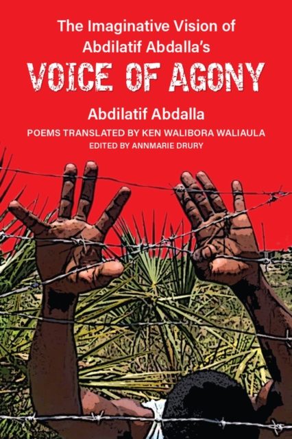 The Imaginative Vision of Abdilatif Abdalla's Voice of Agony, Paperback / softback Book