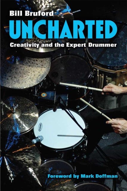 Uncharted : Creativity and the Expert Drummer, Hardback Book
