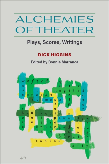 Alchemies of Theater : Plays, Scores, Writings, Hardback Book