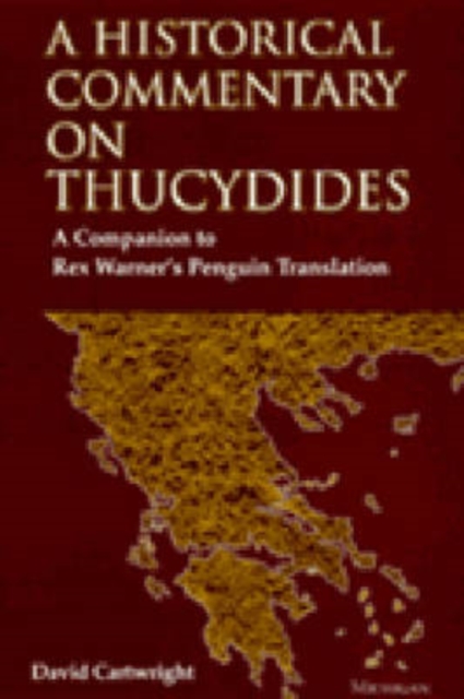 A Historical Commentary on Thucydides : A Companion to Rex Warner's Penguin Translation, Paperback / softback Book