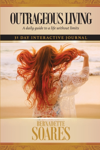 Outrageous Living : A daily guide to a life without limits, Spiral bound Book