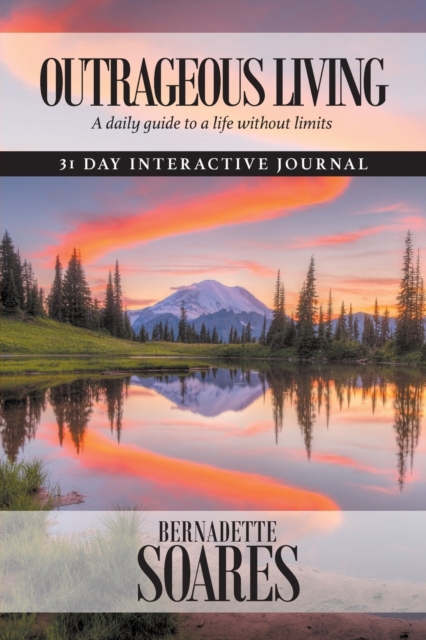 Outrageous Living (nature version) : Daily guide for living a life without limits, Spiral bound Book