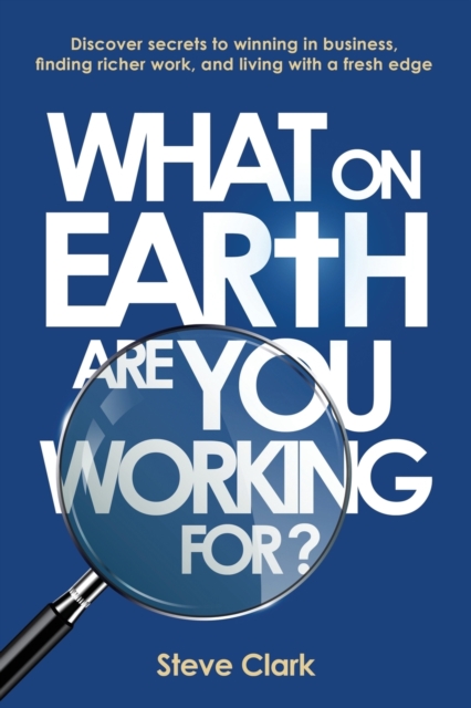 What on earth are you working for?, Paperback / softback Book