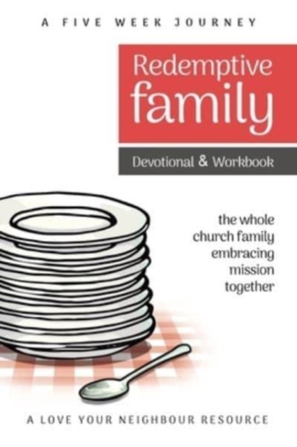Redemptive Family Devotional & Workbook : the whole church family embracing mission together, Paperback / softback Book