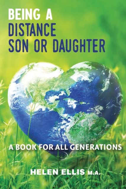 Being a Distance Son or Daughter : A Book for ALL Generations, Paperback / softback Book