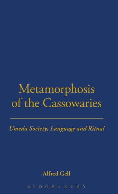 Metamorphosis of the Cassowaries : Umeda Society, Language and Ritual Volume 51, Hardback Book