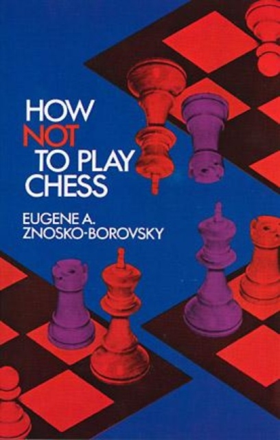 How Not to Play Chess, Paperback / softback Book
