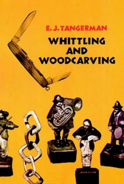 Whittling and Woodcarving, Paperback / softback Book
