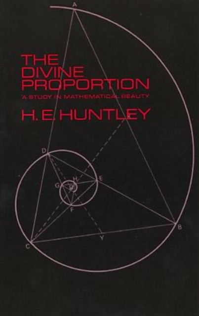 The Divine Proportion : A Study in Mathematical Beauty, Paperback / softback Book