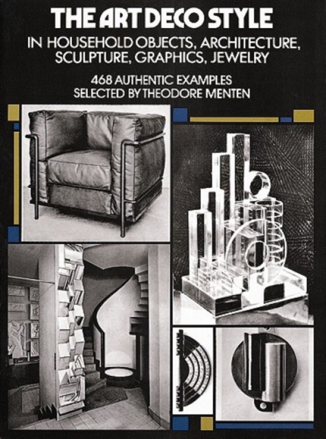 The Art Deco Style in Household Objects, Architecture, Sculpture, Graphics, Jewellery, Paperback / softback Book