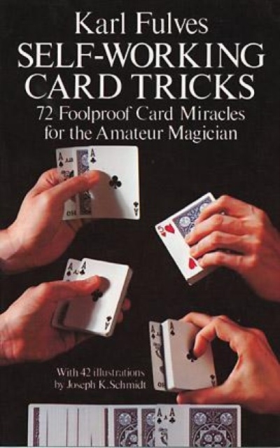 Self-Working Card Tricks : 72 Foolproof Card Miracles for the Amateur Magician, Paperback / softback Book