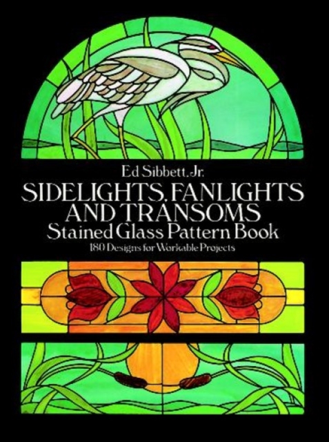 Sidelights, Fanlights and Transoms : Stained Glass Pattern Book, Other merchandise Book