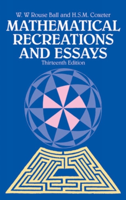 Mathematical Recreations and Essays, Paperback / softback Book