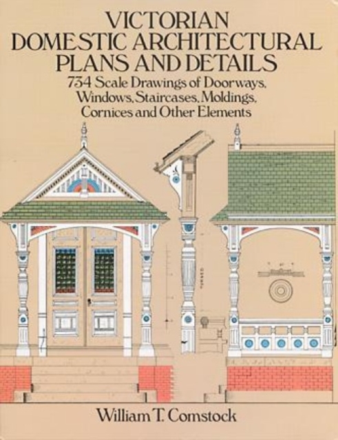 Victorian Domestic Architectural Plans and Details: v. 1, Paperback / softback Book