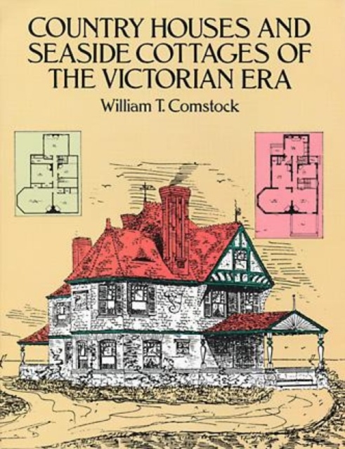 Country Houses and Seaside Cottages of the Victorian Era, Paperback / softback Book
