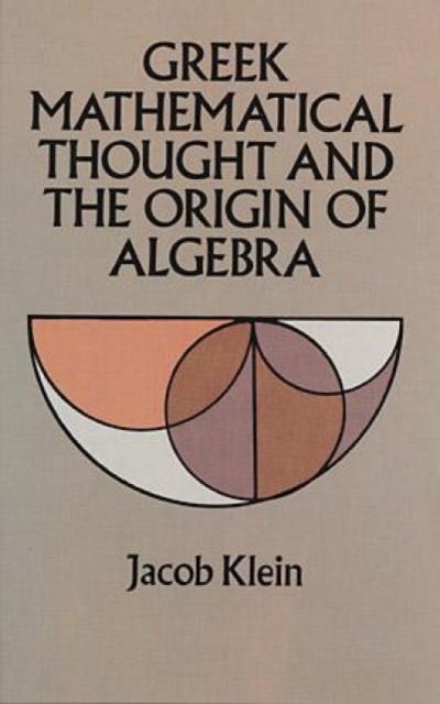Greek Mathematical Thought and the Origin of Algebra, Paperback Book