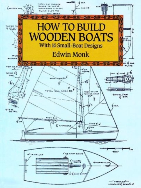 How to Build Wooden Boats : With 16 Small-Boat Designs, Paperback / softback Book