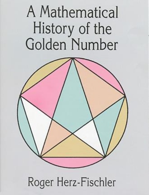 A Mathematical History of the Golden Number, Paperback Book