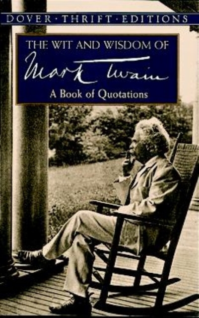 The Wit and Wisdom of Mark Twain : A Book of Quotations, Paperback / softback Book