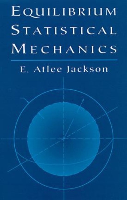 Equilibrium Statistical Mechanics, Paperback / softback Book
