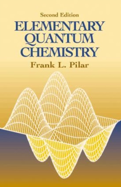 Elementary Quantum Chemistry, Secon, Paperback / softback Book