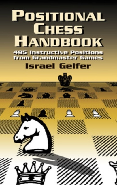 Positional Chess Handbook : 495 Instructive Positions from Grandmaster Games, Paperback / softback Book