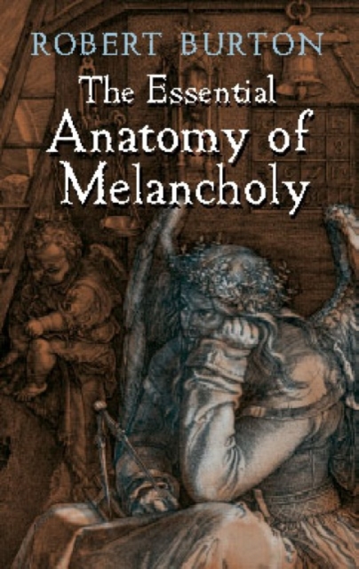 The Essential Anatomy of Melancholy, Paperback / softback Book