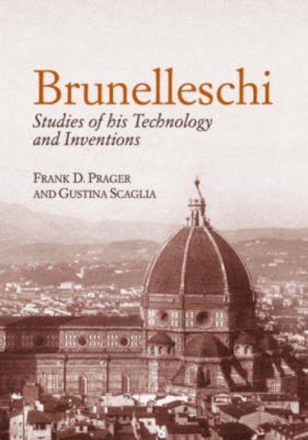 Brunelleschi : Studies of His Technology and Inventions, Paperback / softback Book