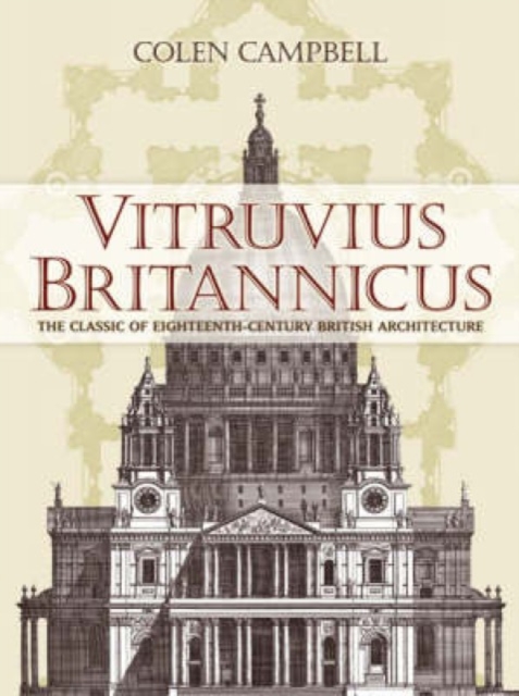 Vitruvius Britannicus : The Classic of Eighteenth-Century British Architecture, Paperback / softback Book