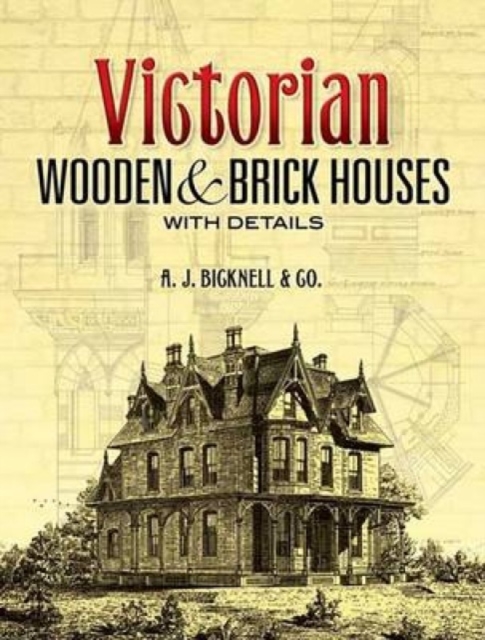 Victorian Wooden and Brick Houses with Details, Paperback / softback Book
