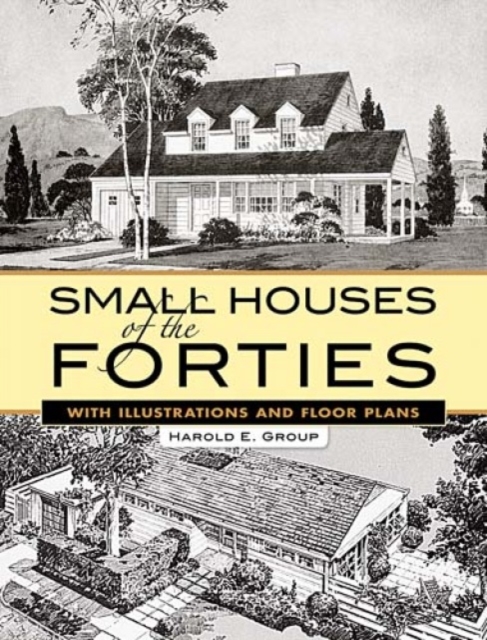Small Houses of the Forties : With Illustrations and Floor Plans, Paperback / softback Book