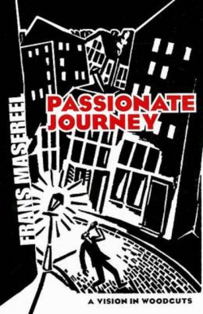 Passionate Journey : A Vision in Woodcuts, Paperback / softback Book