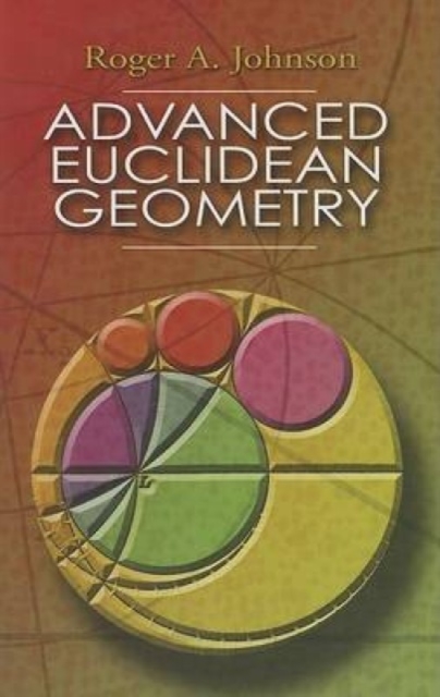Advanced Euclidean Geometry, Paperback / softback Book