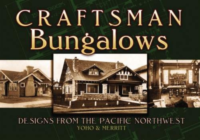 Craftsman Bungalows : Designs from the Pacific Northwest, Paperback / softback Book