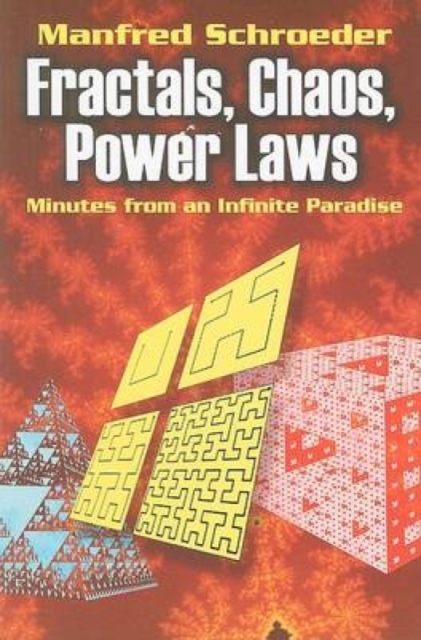 Fractals, Chaos, Power Laws : Minutes from an Infinite Paradise, Paperback / softback Book