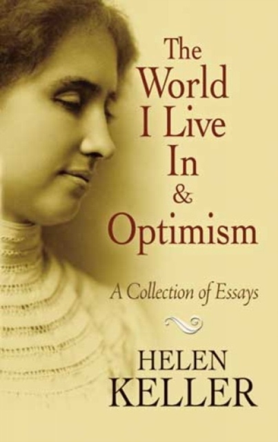 The World I Live in and Optimism : A Collection of Essays, Paperback / softback Book