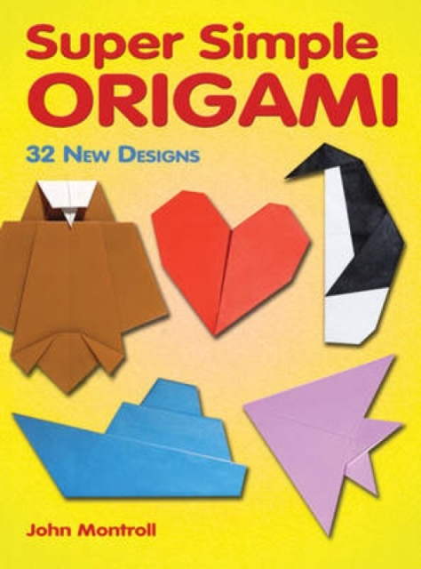 Super Simple Origami : 32 New Designs, Paperback / softback Book