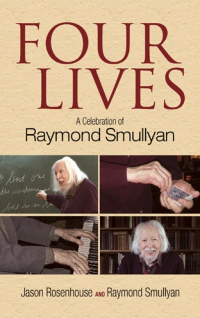 Four Lives : A Celebration of Raymond Smullyan, Hardback Book