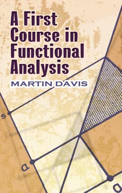 A First Course in Functional Analysis, Paperback / softback Book