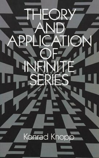 Theory and Application of Infinite Series, Paperback / softback Book