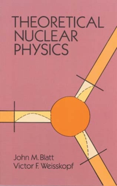 Theoretical Nuclear Physics, Paperback / softback Book