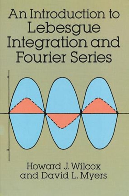 An Introduction to Lebesgue Integration and Fourier Series, Paperback / softback Book