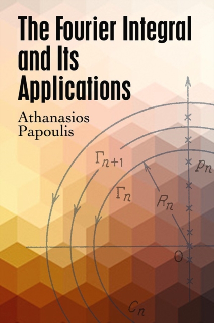The Fourier Integral and Its Applications, Paperback / softback Book