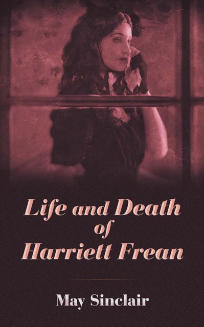 Life and Death of Harriett Frean, EPUB eBook