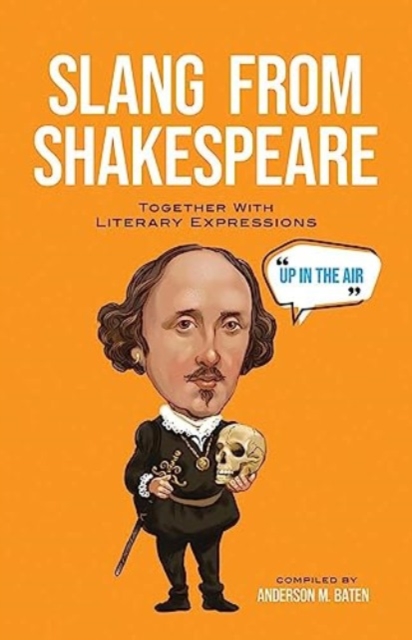 Slang from Shakespeare: Together with Literary Expressions, Paperback / softback Book