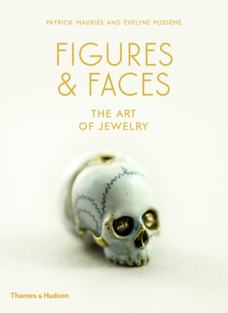 Figures & Faces : The Art of Jewelry, Hardback Book