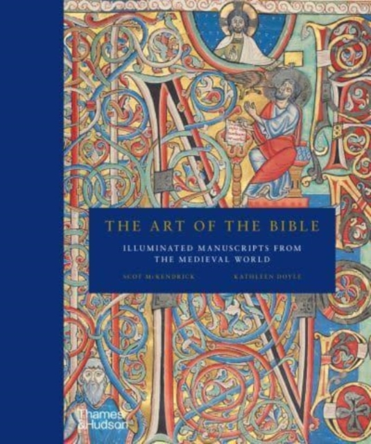 The Art of the Bible : Illuminated Manuscripts from the Medieval World, Hardback Book